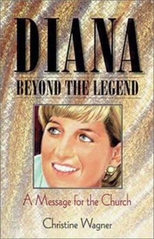 Paperback Diana Beyond the Legend: A Message for the Church Book