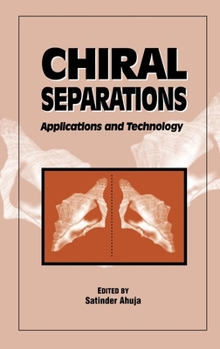 Chiral Separations: Applications and Technology (ACS Professional Reference Books)