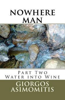 Paperback nowhere man: Part Two Water into Wine Book