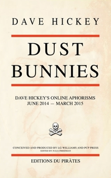 Paperback Dust Bunnies: Dave Hickey's Online Aphorisms Book