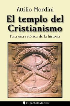 Paperback El templo del Cristianismo: Para una retórica de la historia [Spanish] Book