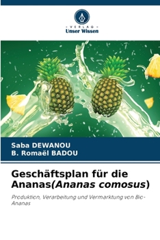 Geschäftsplan für die Ananas(Ananas comosus) (German Edition)