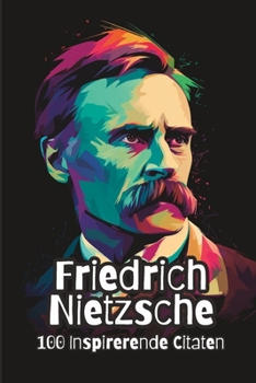Paperback Friedrich Nietzsche: 100 Inspirerende Citaten [Dutch] Book