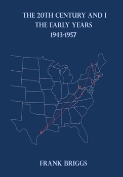 Hardcover The 20TH Century and I: The Early Years 1943-1957 Book