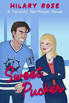 Sweet Pucker: A Toronto Northmen Novel