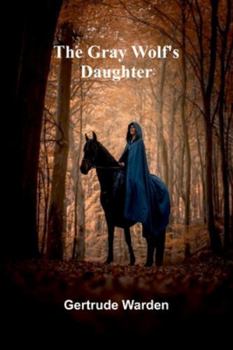 Paperback The Gray Wolf's Daughter Book