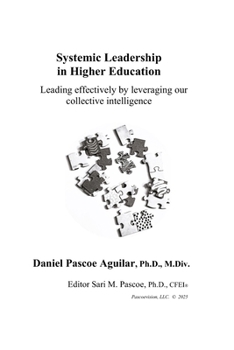 Paperback Systemic Leadership in Higher Education: Leading effectively by leveraging our collective intelligence Book