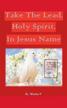 Take the Lead Holy Spirit in Jesus Name Part 1