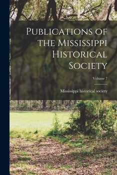 Paperback Publications of the Mississippi Historical Society; Volume 7 Book
