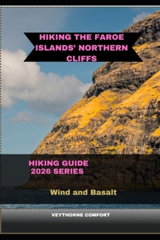 Paperback Hiking the Faroe Islands' Northern Cliffs: Wind and Basalt Book