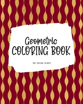 Paperback Geometric Patterns Coloring Book for Young Adults and Teens (8x10 Coloring Book / Activity Book) Book