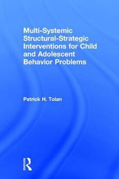 Hardcover Multi-Systemic Structural-Strategic Interventions for Child and Adolescent Behavior Problems Book