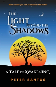 Paperback The Light Beyond the Shadows: A Tale of Awakening Book