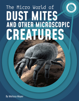 Paperback The Micro World of Dust Mites and Other Microscopic Creatures Book