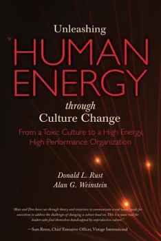 Paperback Unleashing Human Energy: From a Toxic Culture to a High Energy, High Performance Organization Book