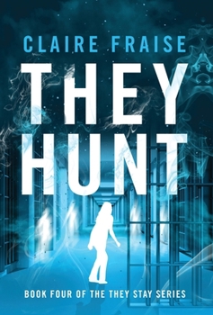 Hardcover They Hunt: Book 4 of the They Stay Series Book