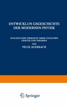 Paperback Entwicklungsgeschichte Der Modernen Physik: Zugleich Eine Übersicht Ihrer Tatsachen Gesetze Und Theorien [German] Book