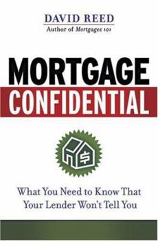 Paperback Mortgage Confidential: What You Need to Know That Your Lender Won't Tell You Book