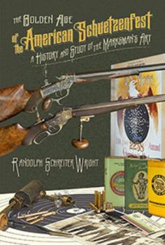 Hardcover The Golden Age of the American Schuetzenfest Book