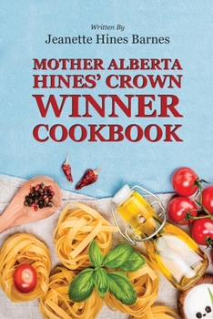 Paperback Mother Alberta Hines' Crown Winner Cookbook Book
