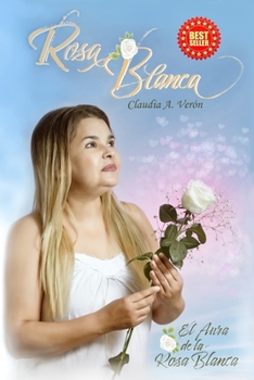 Paperback Rosa blanca: EL aura de la rosa blanca [Spanish] Book