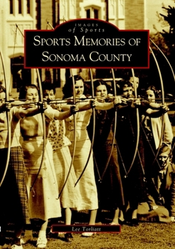 Sports Memories of Sonoma County - Book  of the Images of Sports