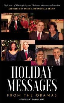 Paperback Holiday Messages From The Obamas: Eight Years Of Intimate Holiday Addresses To America From Barack & Michelle Obama Book