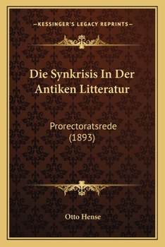 Paperback Die Synkrisis In Der Antiken Litteratur: Prorectoratsrede (1893) [German] Book