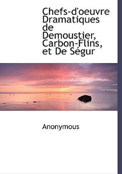 Hardcover Chefs-D'Oeuvre Dramatiques de Demoustier, Carbon-Flins, Et de S Gur Book