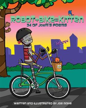 Paperback Robot + Bike = Kitten: 34 of Joem's Poems Book