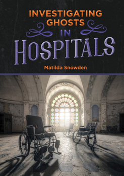 Hardcover Investigating Ghosts in Hospitals Book