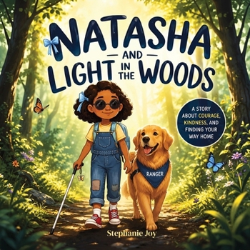 Natasha and the Light in the Woods: A Story about courage, kindness and finding your way home: A Heartwarming Christian Children's Story About Trusting God, Forgiveness, and A Loyal Dog
