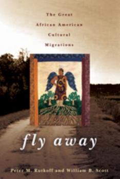 Hardcover Fly Away: The Great African American Cultural Migration Book