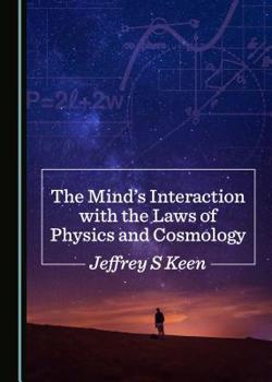 Paperback The Mindâ (Tm)S Interaction with the Laws of Physics and Cosmology Book