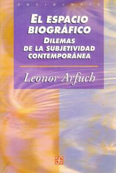 Paperback El espacio biográfico. Dilemas de la subjetividad contemporánea (SOCIOLOGiA, 2) (Spanish Edition) [Spanish] Book