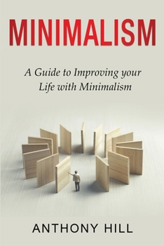 Paperback Minimalism: A guide to improving your life with minimalism Book
