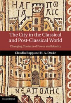 Hardcover The City in the Classical and Post-Classical World: Changing Contexts of Power and Identity Book