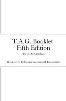 Paperback T.A.G. Booklet Fifth Edition: (The ACTS Guidelines) Book