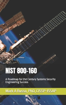 Paperback Nist 800-160: A Roadmap for 21st Century Systems Security Engineering Success Book