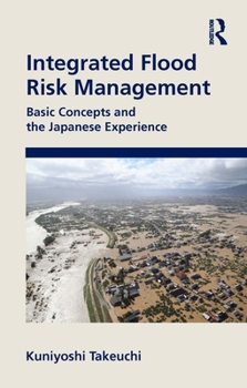 Paperback Integrated Flood Risk Management: Basic Concepts and the Japanese Experience Book