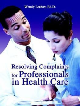 Paperback Resolving Complaints for Professionals in Health Care Book