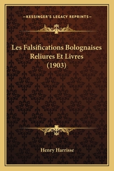 Paperback Les Falsifications Bolognaises Reliures Et Livres (1903) [French] Book