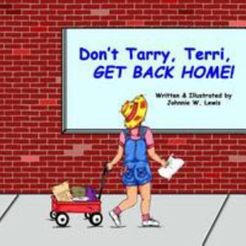 Paperback Don't Tarry, Terri, GET BACK HOME! Book