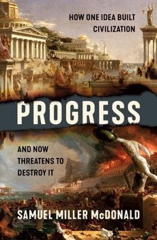 Hardcover Progress: How One Idea Built Civilization and Now Threatens to Destroy It Book