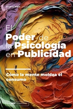 El PODER de la PSICOLOGÍA en PUBLICIDAD: Cómo la mente moldea el consumo (Spanish Edition)