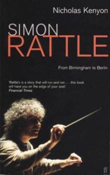 Paperback Simon Rattle: From Birmingham to Berlin Book