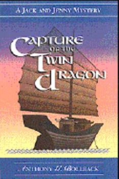 Paperback Capture of the Twin Dragon (A Jack and Jenny Mystery) Book