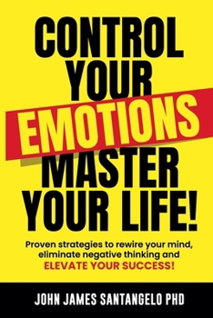 Paperback Control Your Emotions, Master Your Life! Book