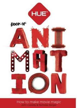 Paperback The HUE Book of Animation: Create Your Own Stop Motion Movies Book