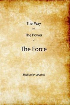 Paperback The Way and the Power of The Force: Meditation Journal Book